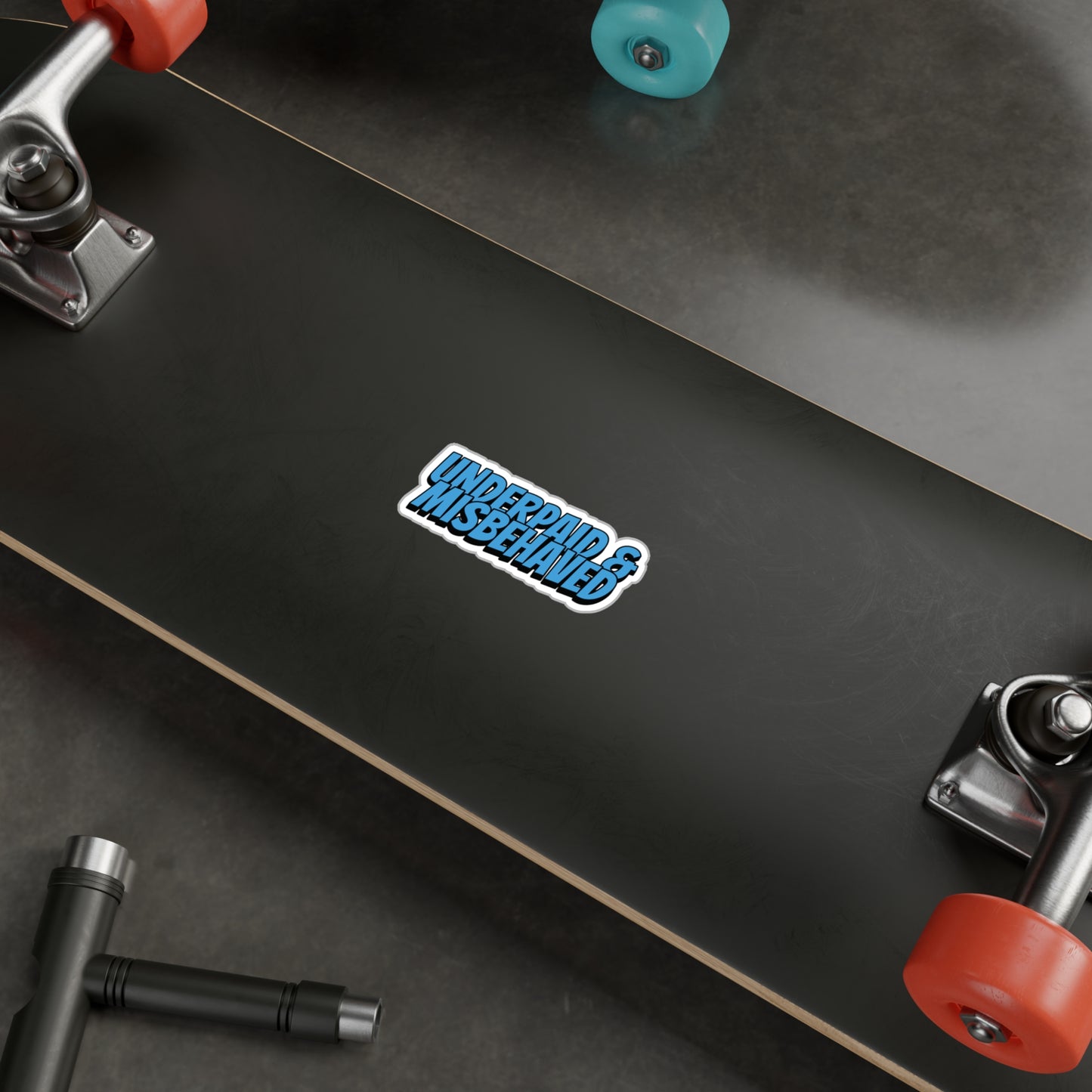 Underpaid & Misbehaved Vinyl Decal