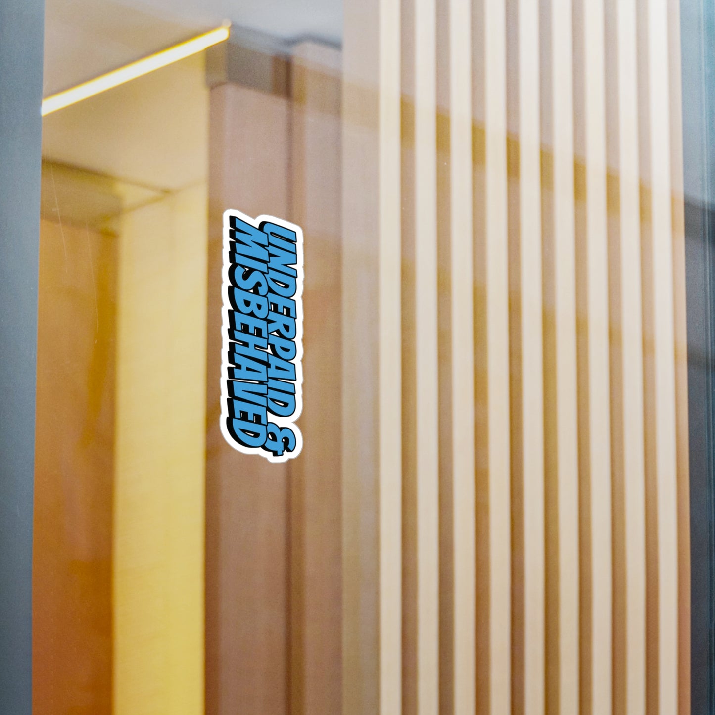 Underpaid & Misbehaved Vinyl Decal