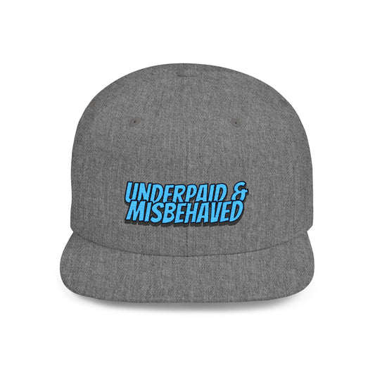 Underpaid & Misbehaved Flat Bill Snapback Cap