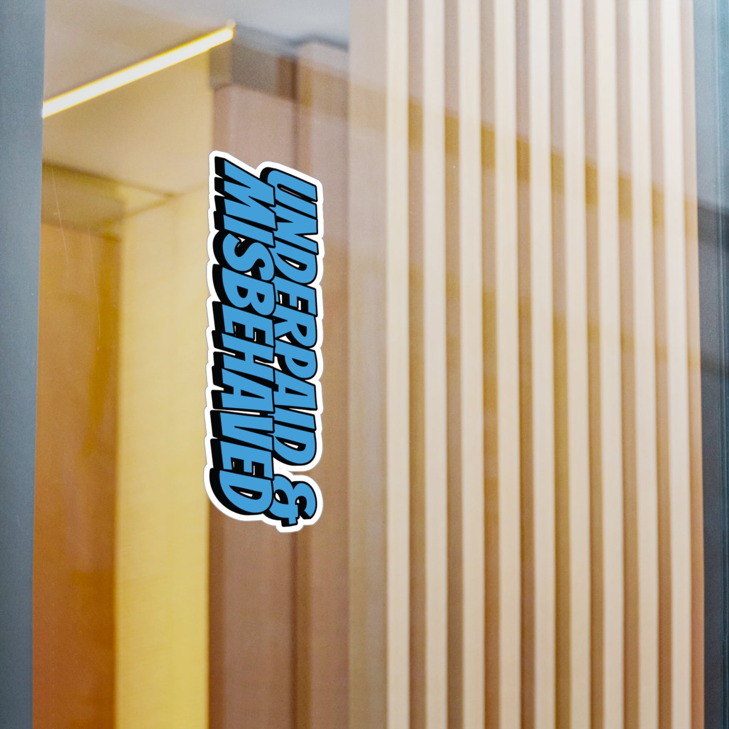 Underpaid & Misbehaved Vinyl Decal