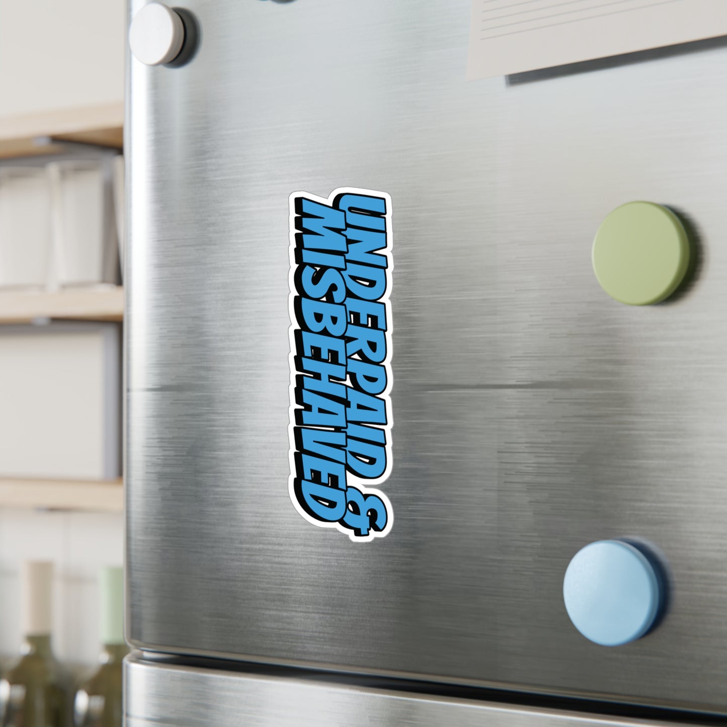 Underpaid & Misbehaved Vinyl Decal