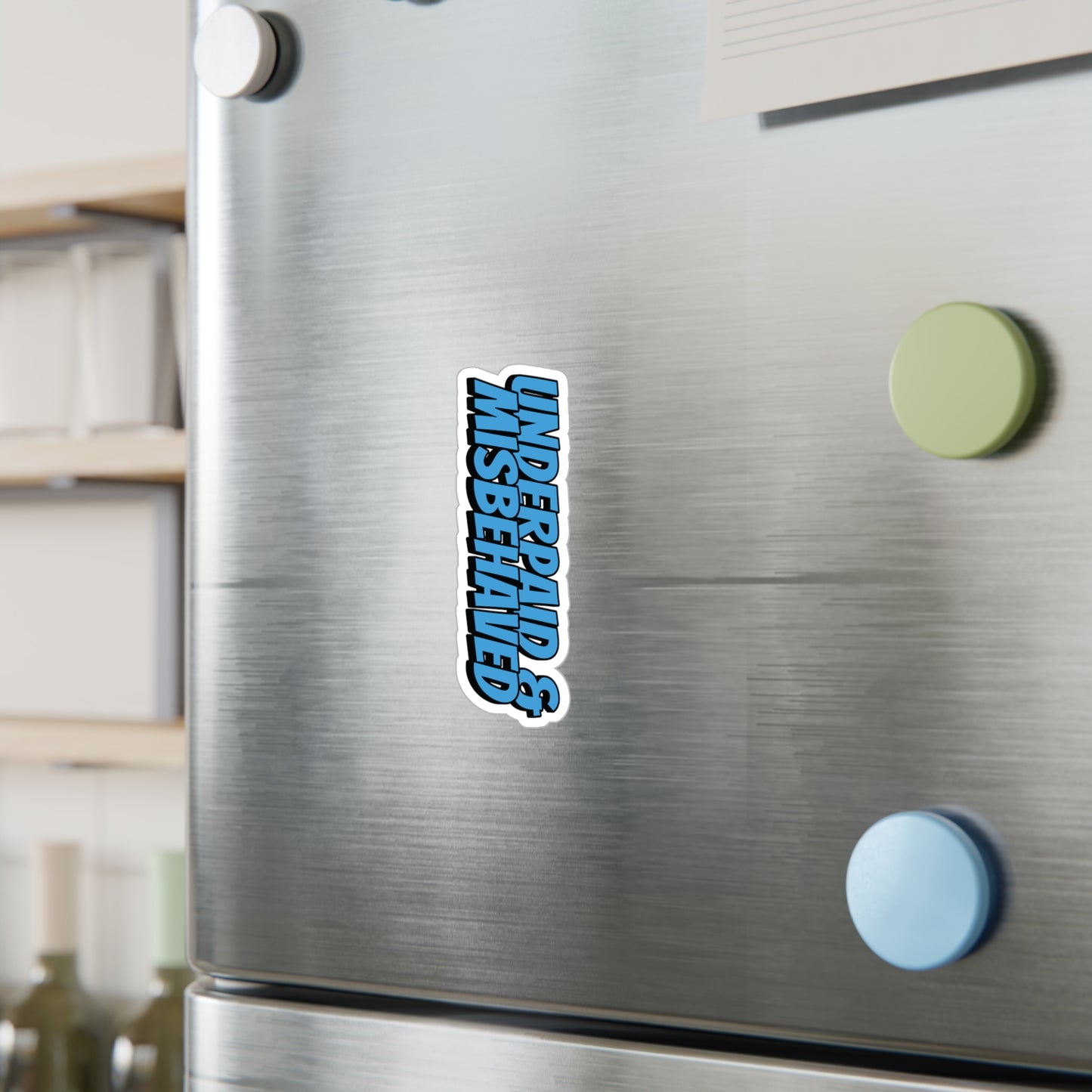 Underpaid & Misbehaved Vinyl Decal