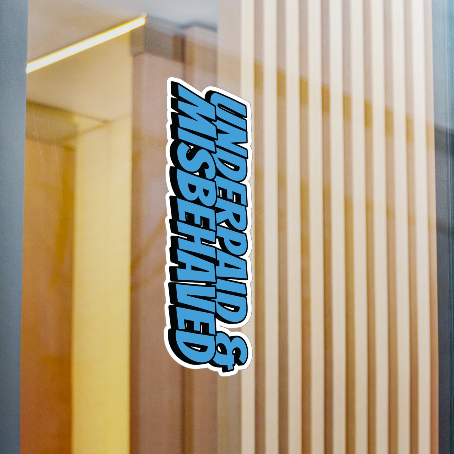 Underpaid & Misbehaved Vinyl Decal