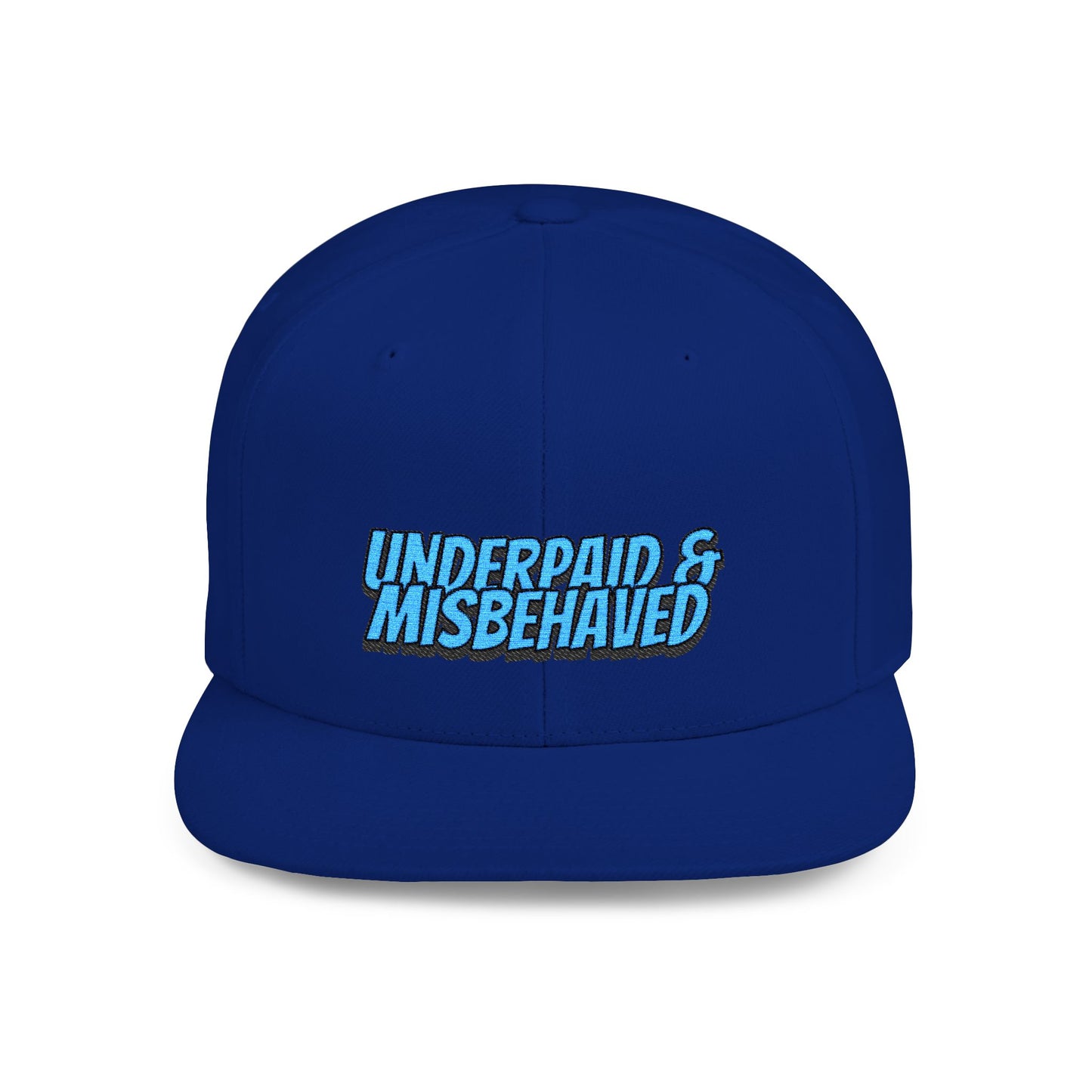 Underpaid & Misbehaved Flat Bill Snapback Cap